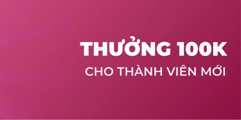 Tặng 100k cho thành viên mới